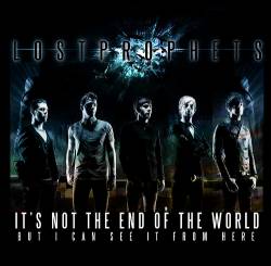 Lostprophets : It's Not the End of the World But I Can See It from Here